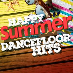 Happy Summer Dancefloor Hits - Dancefloor Hits 2015