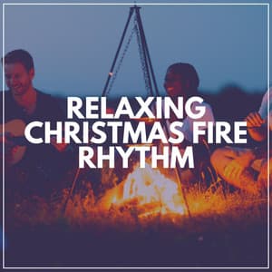 Relaxing Christmas Fire Rhythm - Fire Sounds Sleep