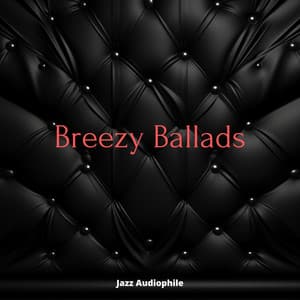 Breezy Ballads - Jazz Audiophile