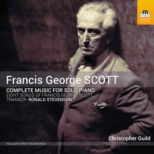 Francis George Scott: Complete Music for Solo Piano - Francis George Scott