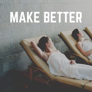 Make Better - Spa Relaxation & Spa