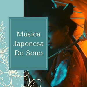 Música Japonesa Do Sono: Cançoes com Sons Zen - Musica Reiki