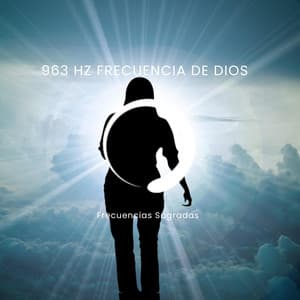 963 Hz Frecuencia de Dios - Frecuencias Sagradas
