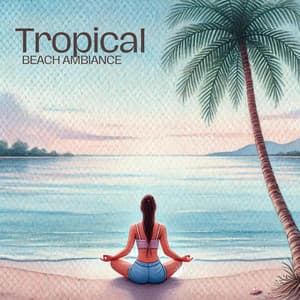 Tropical Beach Ambiance: Relaxing Ocean Sounds for Stress Relief - Beach Sounds
