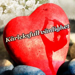 Kärleksfull vänlighet: Helande musik för chakrabalansering, Mindfulnessträning och minska ångest, Yoga mantran, Sömn terapi, Djupmeditation - Zen Musik Akademi