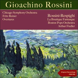 Rossini: Overtures - Rossini-Respighi: La boutique fantasque - Gioachino Rossini