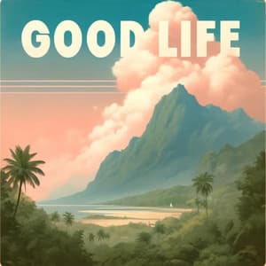 Good Life: Funky Style - Summertime Music Paradise