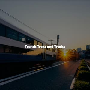 Transit Treks and Tracks - Cafe Jazz Relax