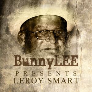 Bunny Striker Lee Presents - Leroy Smart