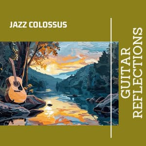 Guitar Reflections - Jazz Colossus