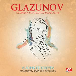 Glazunov: Symphony No. 4 in E-Flat Major, Op. 48 - Moscow RTV Symphony Orchestra
