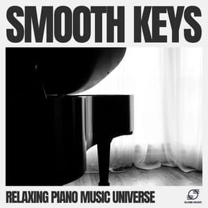 Smooth Keys - Relaxing Piano Music Universe