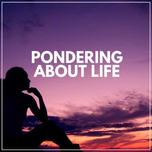 Pondering About Life - Reiki Healing Consort