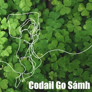 Codail Go Sámh: Irish Sleep Music - Easy Sleep Music