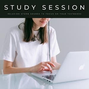 Study Session: Relaxing Storm Sounds To Focus On Your Textbooks - Reading Music and Study Music