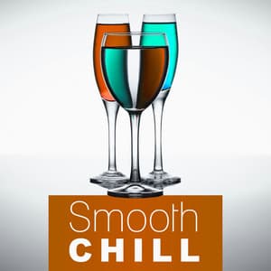 Smooth Chill – Relaxing Chill Out Music - Get High Zone
