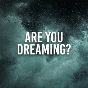 Are You Dreaming? - Nature Sounds