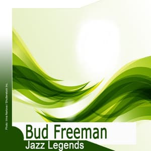 Jazz Legends: Bud Freeman - Bud Freeman