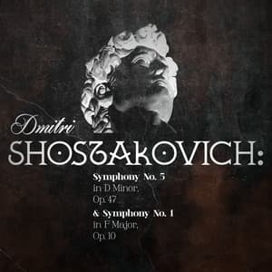 Dmitri Shostakovich: Symphony No. 5 in D Minor, Op. 47 & Symphony No. 1 in F Major, Op. 10 - Dmitri Shostakovich