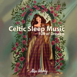 Celtic Sleep Music Full of Dreams: Spirituality & Tranquility, Celtic Meditation, Healing Irish Yoga Therapy - Alisa Woody