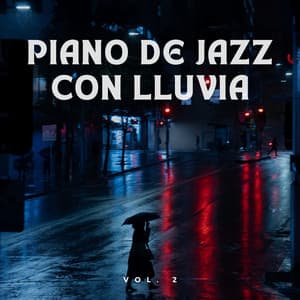 Piano De Jazz Con Lluvia Vol. 2 - Lluvia París