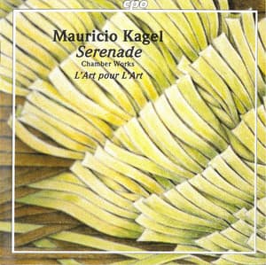 Kagel: Chamber Works - Mauricio Kagel