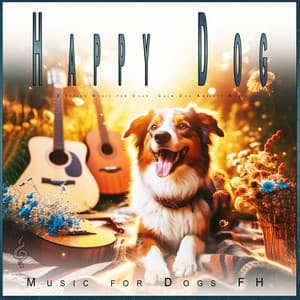 Happy Dog: Sleeping Music for Dogs, Calm Dog Anxiety Music - Dog Music Dreams