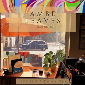 Amber Leaves & Blue Notes - Jazz for A Rainy Day