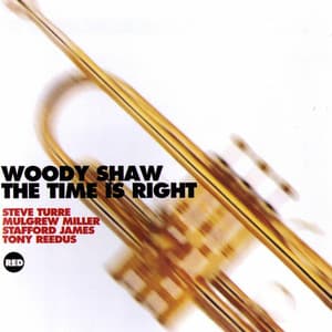 Time Is Right - Woody Shaw