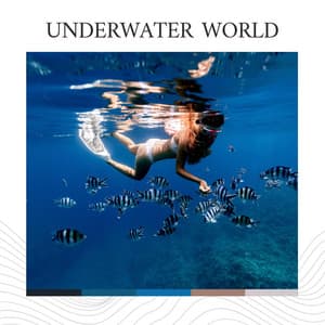 Underwater World - Calm Sea Sounds