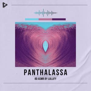 Panthalassa - 8D ASMR by Lullify