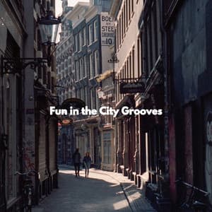 Fun in the City Grooves - Work Music