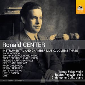 Center: Instrumental & Chamber Music, Vol. 3 - Ronald Center