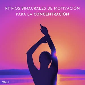Ritmos Binaurales De Motivación Para La Concentración Vol. 1 - La Mente Binaural