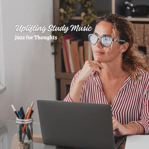Uplifting Study Music: Jazz for Thoughts - Acoustic Jazz