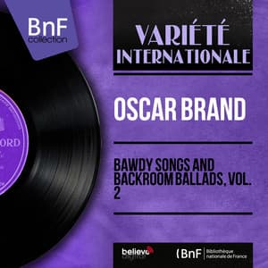 Bawdy Songs and Backroom Ballads, Vol. 2 - Oscar Brand