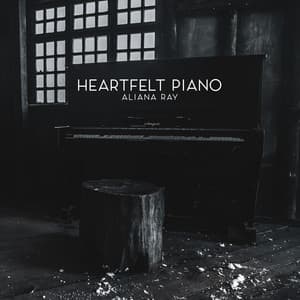 Heartfelt Piano - Sad and Sentimental Piano Music, Relaxing Music, Emotional Piano Pieces - Aliana Ray