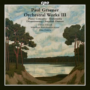 Graener: Orchestral Works, Vol. 3 - Paul Graener
