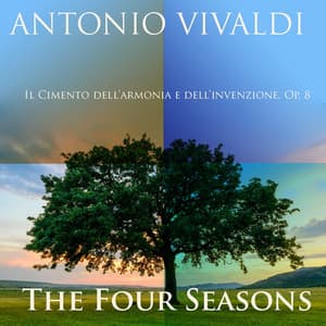 The Four Seasons - Il cimento dell'armonia e dell'invenzione, Op. 8 - Antonio Vivaldi
