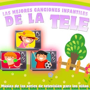 Las Mejores Canciones Infantiles de la Tele. Música de las Series de Televisión para los Niños - Grupo Infantil Guarderia Pon