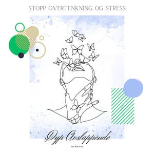 Stopp Overtenkning og Stress - Dyp Avslappende Harmoni