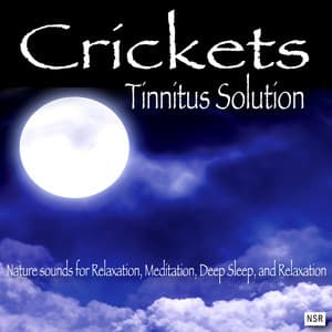 Crickets - Tinnitus Solution - Crickets - Tinnitus Sleep Solution