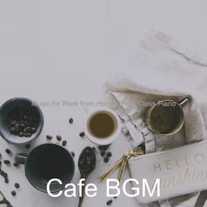 Music for Work from Home - High Class Piano - Cafe BGM