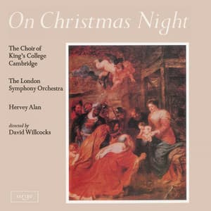 On Christmas Night - Choir of King's College, Cambridge