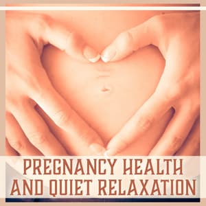 Pregnancy Health and Quiet Relaxation – Calming Zen Music for Labor, Easy Prenatal Yoga, Deep Breathing Exercises, Blissful Moments - Calming Sounds Sanctuary