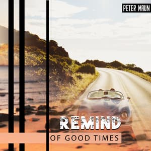 Remind of Good Times - Peter Maun