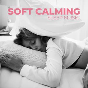 Soft Calming Sleep Music: Nighttime Frequencies, Sleep Brainwaves, Insomnia Treatment - Beautiful Deep Sleep Music Universe