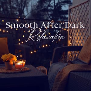Smooth After Dark Relaxation - Relaxing 'n' Smooth Jazz