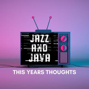 This Years Thoughts - Jazz And Java