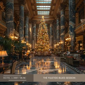 The Yuletide Blues Session: Heartwarming Jazz and Holiday Mood - Hotel Lobby Music